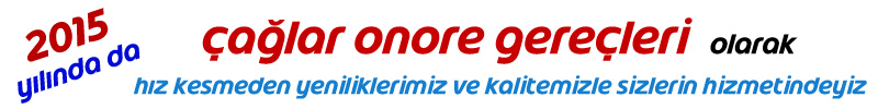  ÇAĞLAR ONORE GEREÇLERİ